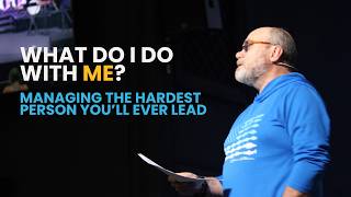 What Do I Do With Me: Managing the Hardest Part You'll Ever Lead