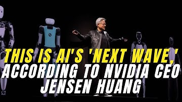 Jensen Huang predicts that the next wave of AI will be “physical AI,”