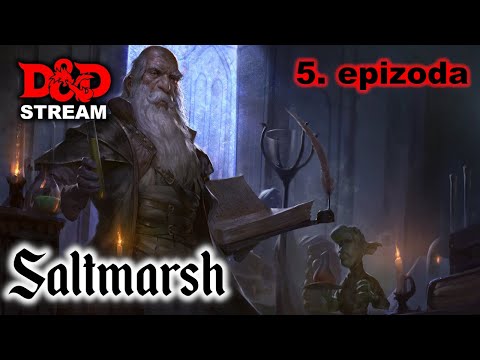 D&Dstream Saltmarsh - 5.epizoda