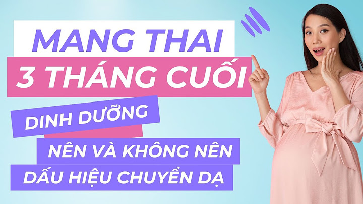 Tam cá nguyệt thứ 3 từ tuần bao nhiêu năm 2024