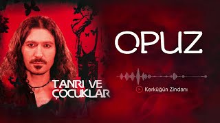 Opuz - Kerküğün Zindanı - [ © Medya Müzik]