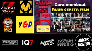 CARA MEMBUAT ALUR CERITA FILM DI HP SEPERTI IQ7, SAQAHAYANG, MOVICROP, CINEMA Z DLL