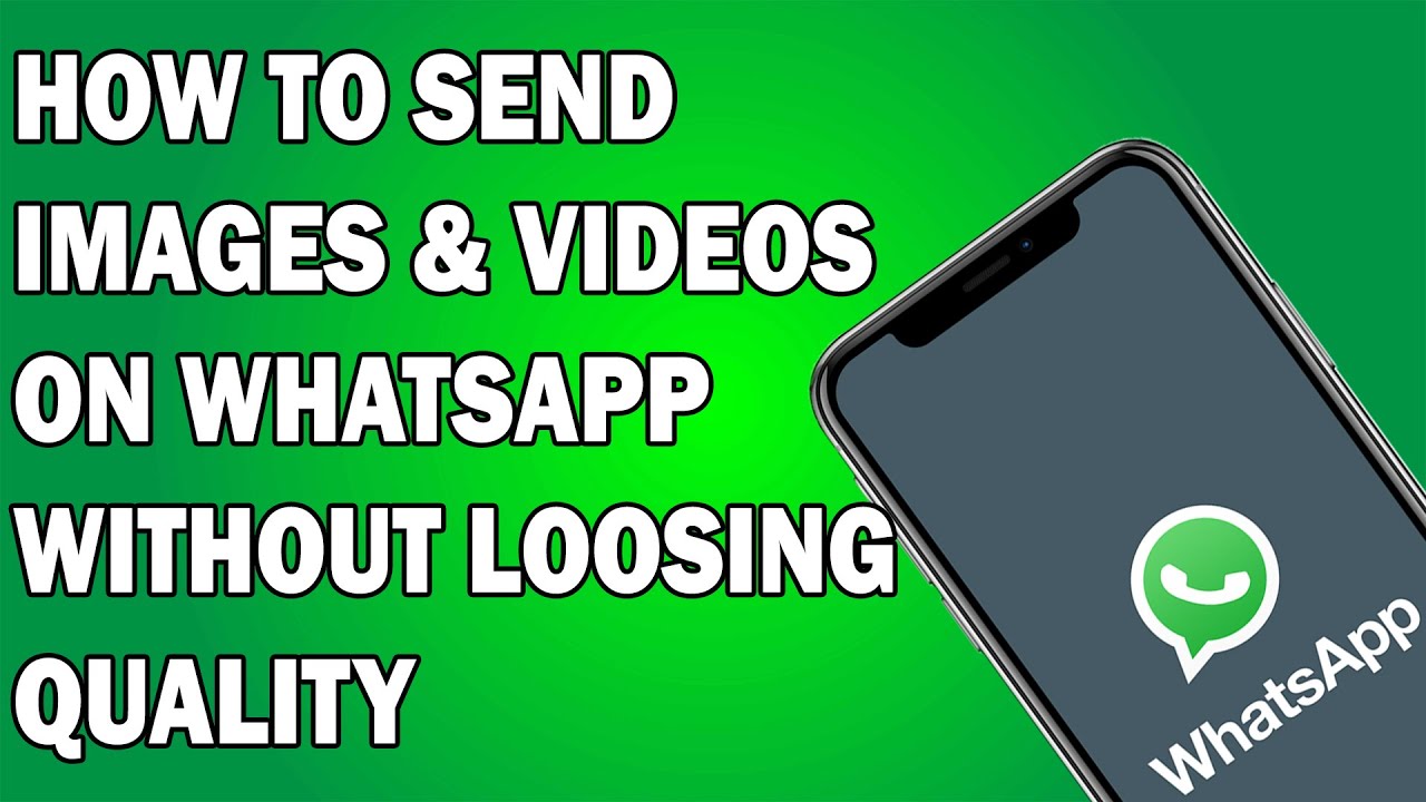 How To Send Whatsapp Images and Videos Without Loosing Quality