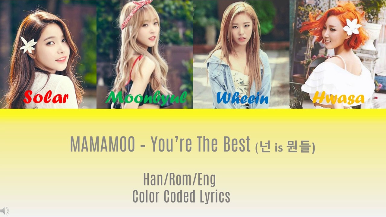 Mamamoo 마마모 You Re The Best 넌 Is 뭔들 Han Rom Eng Color Coded Lyrics Youtube