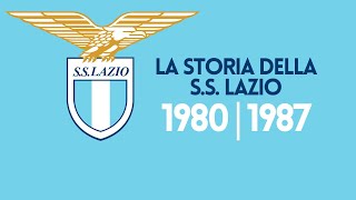 La Storia Della Società Sportiva Lazio  1980 | 1987