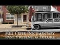 Philadelphia - The Mill Creek Documentary: Past, Present, & Future