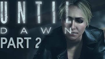 PLAYING UNTIL DAWN REMAKE FOR THE FIRST TIME - PART 2