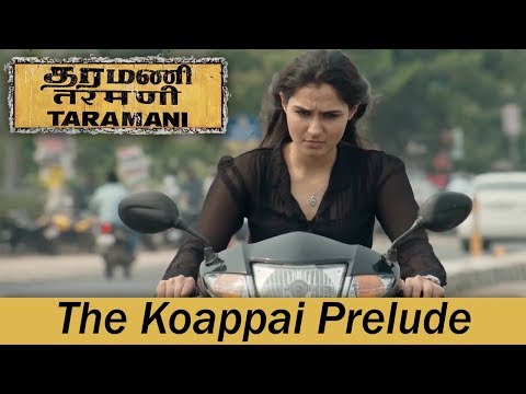 Taramani - The Koappai Prelude | Andrea Jeremiah, Vasanth Ravi | Yuvan Shankar Raja | Ram