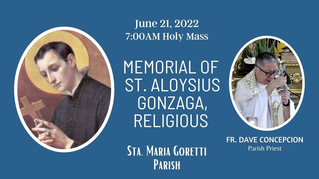 June 21, 2022 | Rosary & 7:00am Holy Mass on the Memorial of St ...