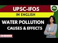 Causes and Effects of Water Pollution: Core Concepts | UPSC Environment I UPSC English Medium