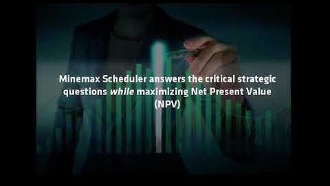 Minemax Scheduler for strategic mine planning and schedule optimization