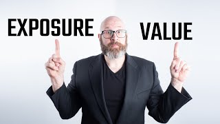 Exposure Value Explained