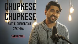 Chupkese Chupkese Saathiya Sajan Patel Cover
