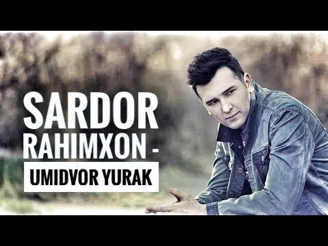Sardor Rahimhon - Umidvor yurak // Сардор Рахимхон - Умидвор юрак