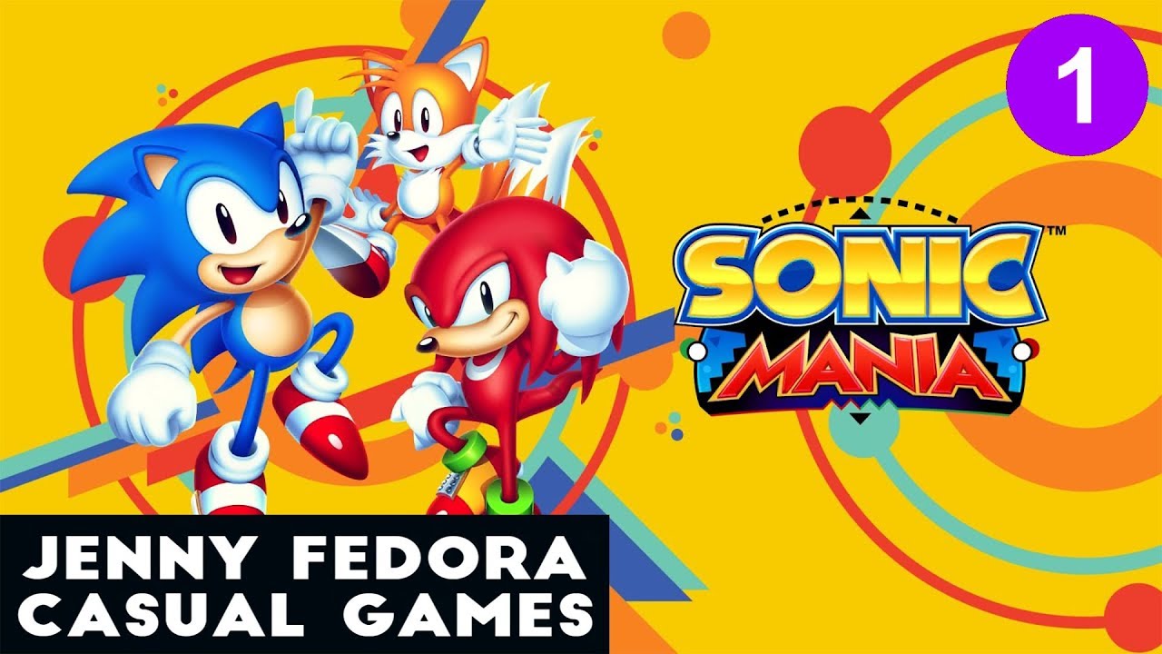Casual Gaming Sonic Mania Part 1 A Case of Deja Vu Casual Gaming Sonic Mania Part 1 A Case of Deja Vu