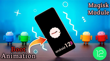 Android 12 Boot Animation Magisk Module Redmi Note 7S !