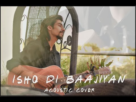Ishq Di Baajiyaan | Soorma | Diljit | Taapsee | Shankar Ehsaan Loy | Gulzar | Daksh | Acoustic Cover