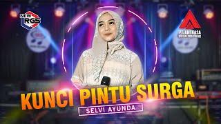 Selvi Ayunda - Kunci Pintu Surga I New RGS [Official Live Music]