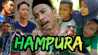 Hampura | Film Anak Babeh Ajuk | Episode 26 | Drama Sunda