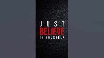 Thumbnail of Just believe in yourself || motivation ||#shorts #motivation #music #song