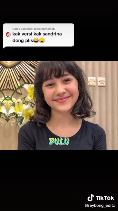 TIKtok Sandrina Michelle Waktu Kecil Sampai Sekarang