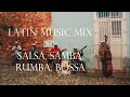 Latin music mix  salsa samba rumba bossa mix 6 hours please subscribe