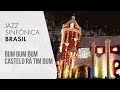 Bum Bum Bum Castelo Rá Tim Bum! | Jazz Sinfônica Brasil