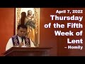 Thursday of the Fifth Week of Lent – Homily - April 7, 2022