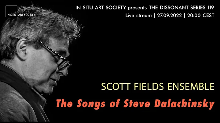 Live stream: Scott Fields Ensemble The Songs of St...