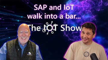 SAP and IoT walk into a bar...