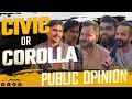 Civic vs Corolla Public Interview - What Public Choose Honda Civic or Toyota Corolla in Pakistan