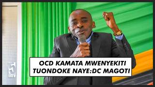 DC MAGOTI ORDERS THE ARREST OF THE VILLAGE CHAIRPERSON