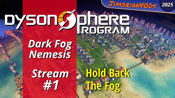 Dark Fog Nemesis Ep 1, Hold Back The Fog - Dyson Sphere Program