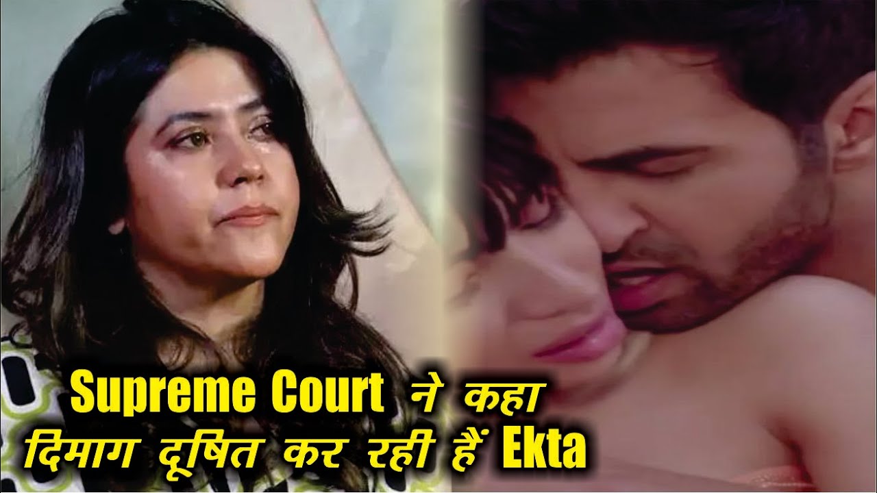 Ekta Kapoor in Big Trouble !! Supreme Court Judgement on Ekta Kapoor XXX  Web Series Case - YouTube