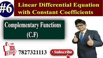 #6 | Linear Differential Equation with Constant Coefficients | Complementary Functions (C.F)