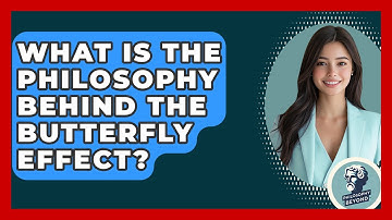 What Is The Philosophy Behind The Butterfly Effect? - Philosophy Beyond