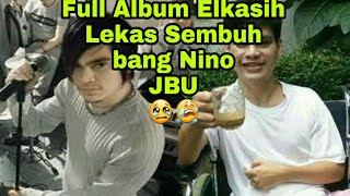 Elkasih Full Album💖Lekas Sembuh Nino 😢😢😭😭💖 We Love U💖JBU💖Lagu Viral 2020