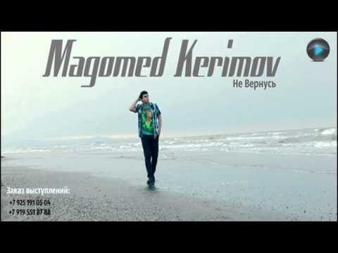 Magomed Kerimov-Не Вернусь 2015