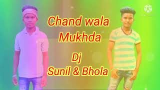 Chand__Wala__Mukhda_|| Dj Sunil \u0026 Bhola Manoharpur || Dj remix song|| 2022