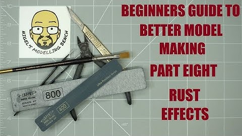 Beginners guide to better model making. Part Eight