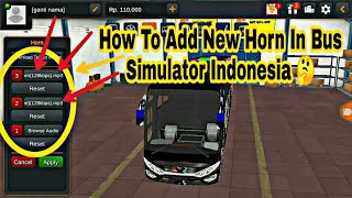 How to Add Horn In Bus Simulator Indonesia || New horn in BUSSID v3.2 Update