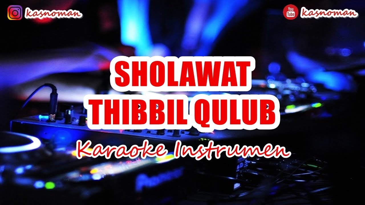 🎙 SHOLAWAT THIBBIL QULUB | KARAOKE SHOLAWAT