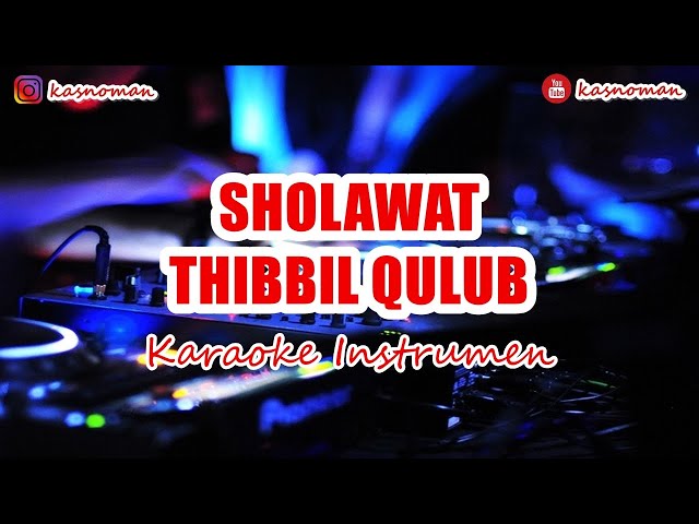 🎙 SHOLAWAT THIBBIL QULUB | KARAOKE SHOLAWAT class=