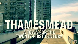 Thamesmead: A Town for the TwentyFirst Century