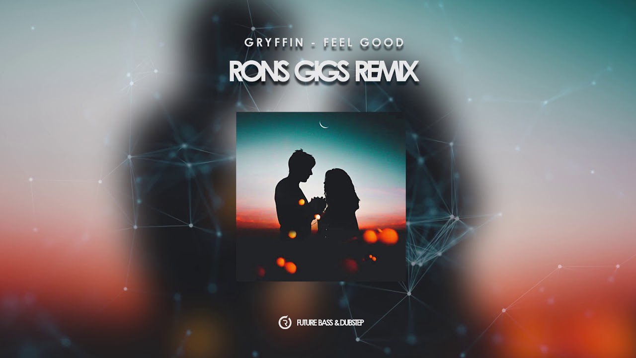 Gryffin & Illenium ft. Daya - Feel Good (Rons Gigs Remix)