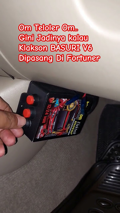 Klakson Telolet Basuri v6 di toyota Fortuner