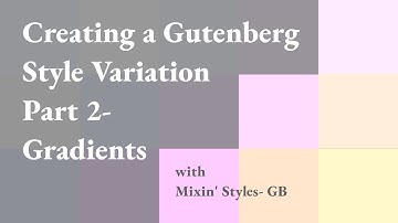 Creating a Style Variation in WordPress Part 2- Gradients