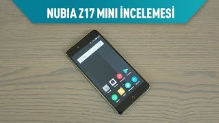 Nubia Z17 Mini Akıllı Telefon İncelemesi