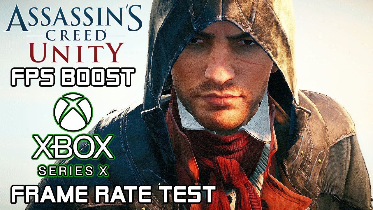 Assassin's Creed Unity (FPS Boost) Xbox Series X Frame Rate Test - YouTube
