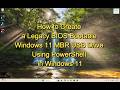 How to Create a Legacy BIOS Bootable Windows 11 MBR USB Drive Using PowerShell in Windows 11